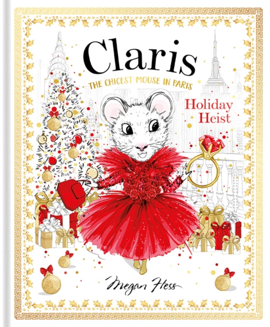 Claris: Holiday Heist: The Chicest Mouse in Paris: Volume 4