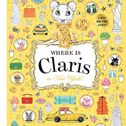 Where is Claris in New York!: Claris: A Look-and-find Story!: Volume 2