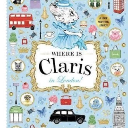 Where is Claris in London!: Claris: A Look-and-find Story!: Volume 3