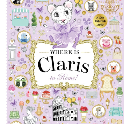 Where is Claris in Rome!: Claris: A Look-and-find Story!: Volume 4