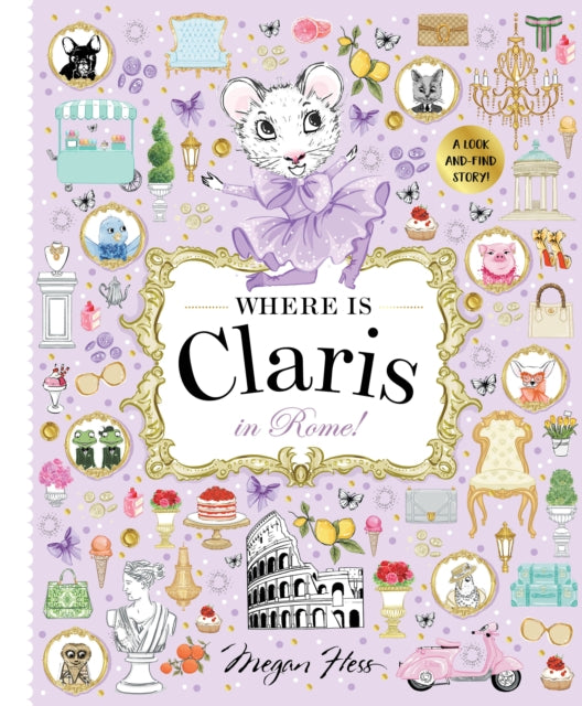 Where is Claris in Rome!: Claris: A Look-and-find Story!: Volume 4