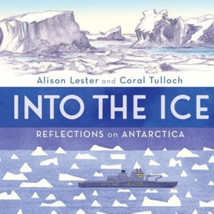 Into the Ice Reflections on Antarctica