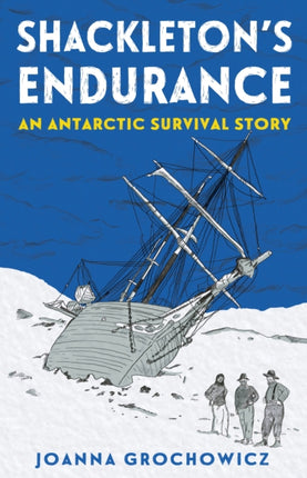 Shackleton's Endurance: An Antarctic Survival