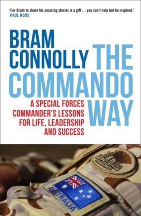 The Commando Way: A Special Forces commander's lessons for life, leadership and success