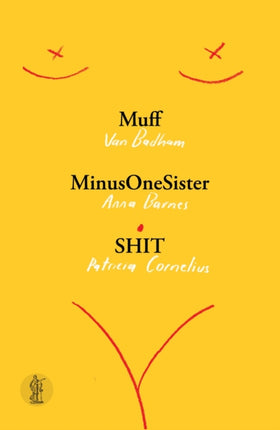 Muff, MinusOneSister and SHIT: Three plays