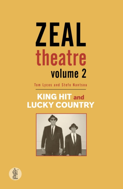 Zeal Theatre Volume 2: Two plays: King Hit; Lucky Country