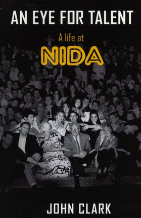 An Eye for Talent: A life at NIDA