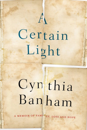 A Certain Light: A memoir of family, loss and hope