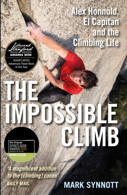 The Impossible Climb: Alex Honnold, El Capitan and the Climbing Life