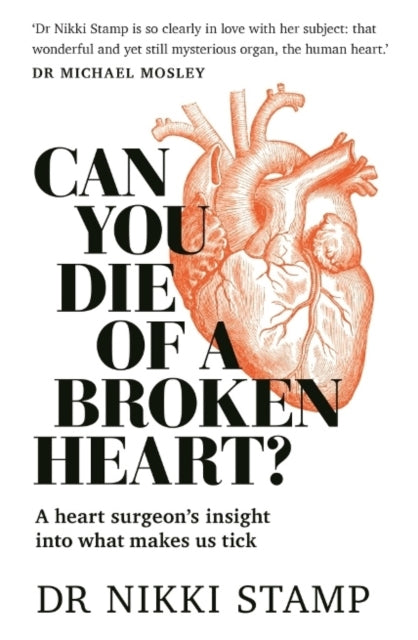 Can You Die of a Broken Heart?: A heart surgeon's insight into what makes us tick