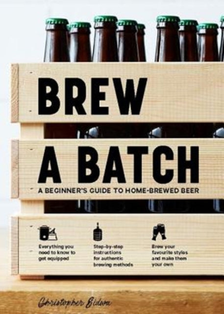 Brew a Batch: A beginner's guide to home-brewed beer