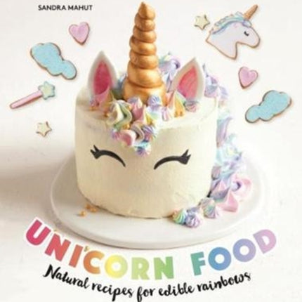 Unicorn Food: Natural recipes for edible rainbows