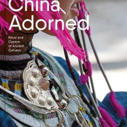 China Adorned: Ritual and Custom of Ancient Cultures