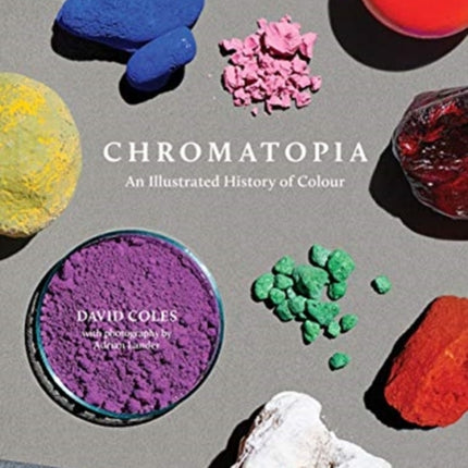 Chromatopia: An Illustrated History of Colour