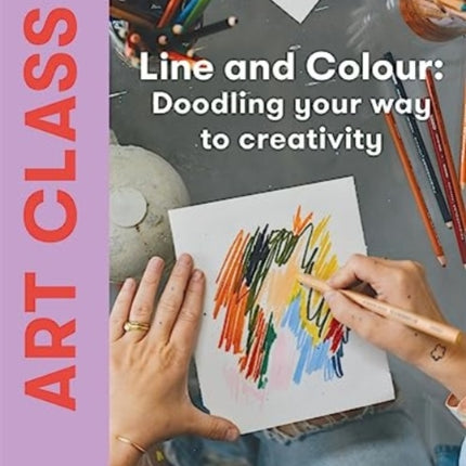 Art Class: Line and Colour: Doodling your way to creativity