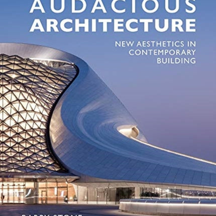 Audacious Architecture: New Aesthetics in