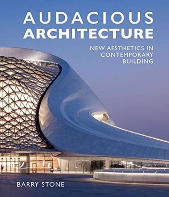 Audacious Architecture: New Aesthetics in