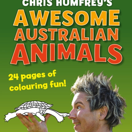 Colour with Chris Humfrey's Awesome Australian Animals: 24 pages of colouring fun