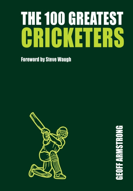 THE 100 GREATEST CRICKETERS