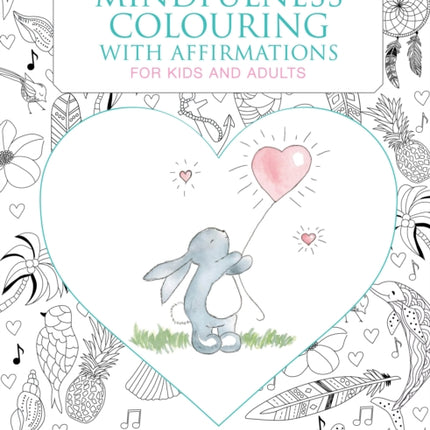 Mindfulness Colouring with Affirmations: For kids and adults