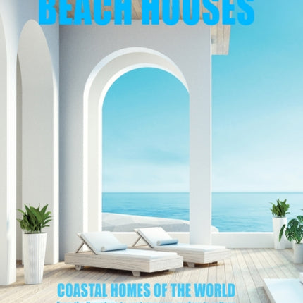 BEACH HOUSES: Coastal home of the world