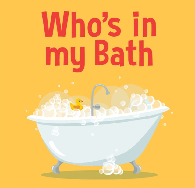 Who's in my Bath?: Bath book