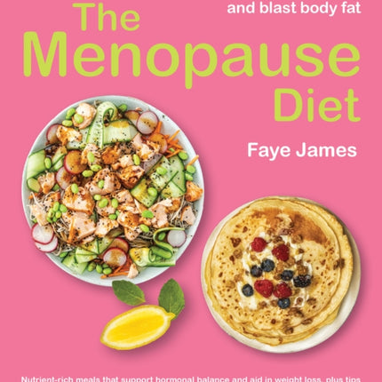 The Menopause Diet: Recipes to reset the body and blast body fat