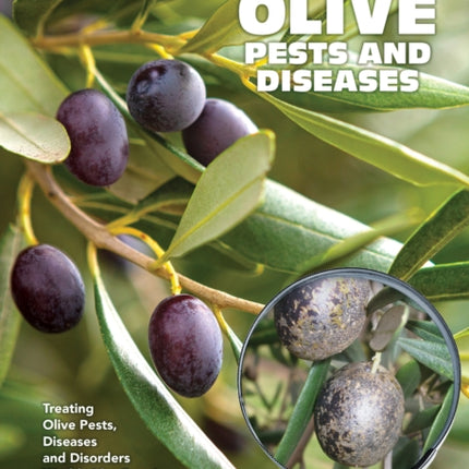 A Guide to Olive Pests and Diseases