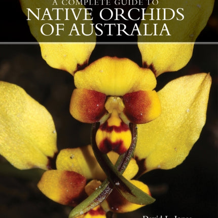 A COMPLETE GUIDE TO NATIVE ORCHIDS OF AUSTRALIA
