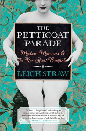 The Petticoat Parade: Madam Monnier and the Roe Street Brothels