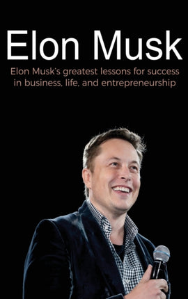 Elon Musk: Elon Musk's greatest lessons for