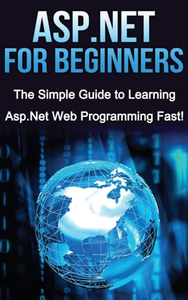 ASP.NET For Beginners: The Simple Guide to