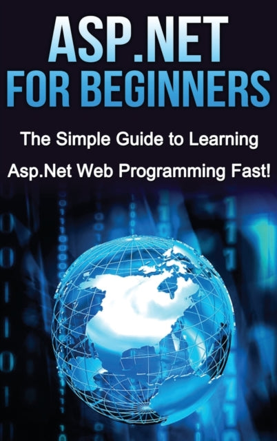 ASP.NET For Beginners: The Simple Guide to