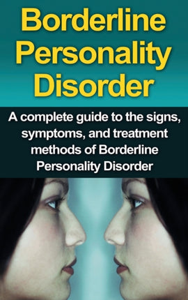 Borderline Personality Disorder: A Complete Guide