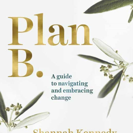 Plan B: A Guide to Navigating and Embracing Change