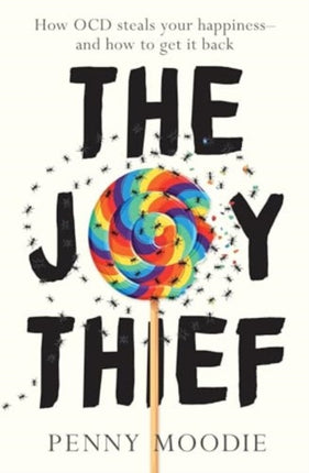 The Joy Thief: How OCD steals your happiness – and how to get it back