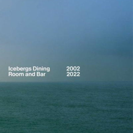 Icebergs Dining Room and Bar 2002-2022