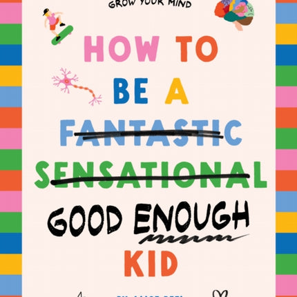 How to be a fantastic sensational good enough kid