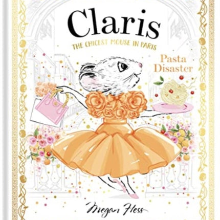 Claris: Pasta Disaster: Claris: The Chicest Mouse in Paris: Volume 7