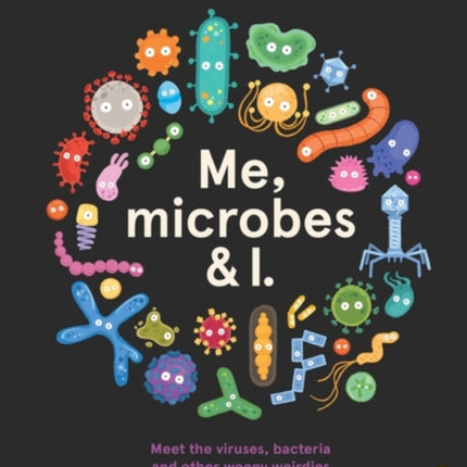 Me Microbes and I