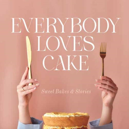 Everybody Loves Cake