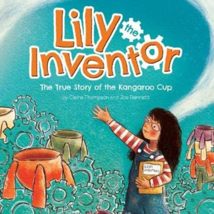 Lily the Inventor: The True Story of the Kangaroo Cup