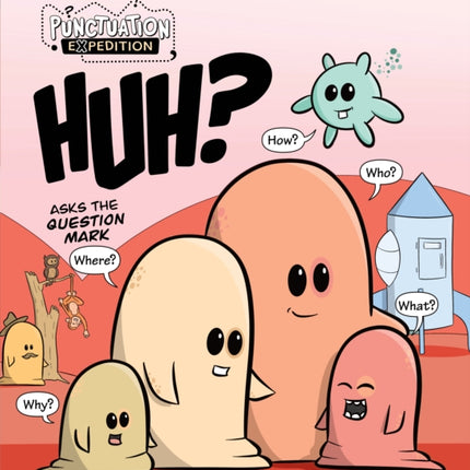 HUH Asks the Question Mark