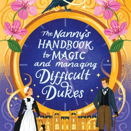The Nannys Handbook to Magic and Managing Difficult Dukes