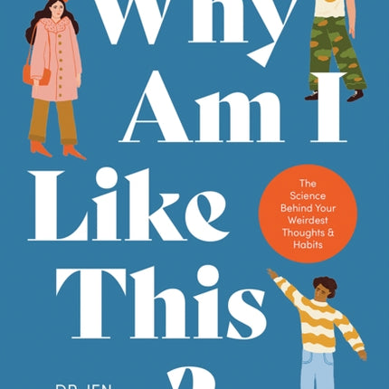 Why Am I Like This?: The Science Behind Your