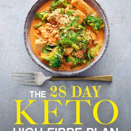 The 28 Day Keto High Fibre Plan