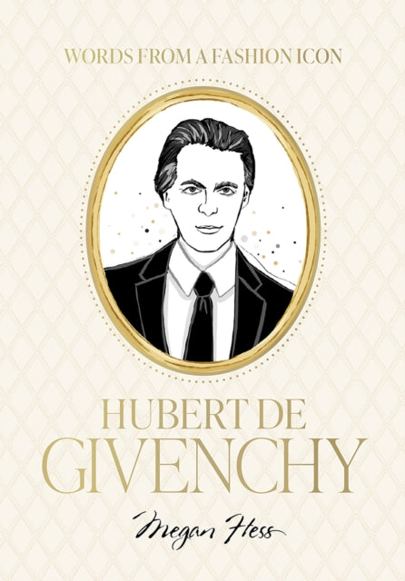 Words from a Fashion Icon Hubert de Givenchy