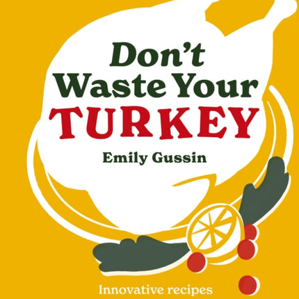 Dont Waste Your Turkey