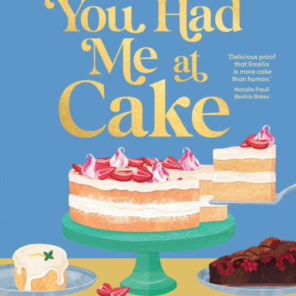 You Had Me At Cake