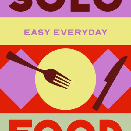 Murdoch Books Test Kitchen Solo Food